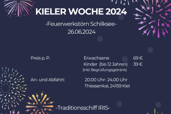 Kieler Woche -Feuerwerkstörn Schilksee-  Mittwoch 26.06.2024 (20-24 Uhr) von Traditionsschiff Iris